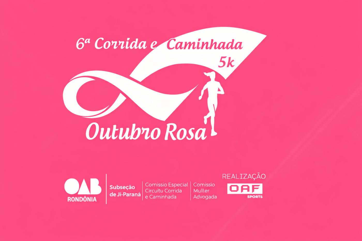 Inscrições e informações: 6ª Corrida e Caminhada Outubro Rosa OAB 5K
